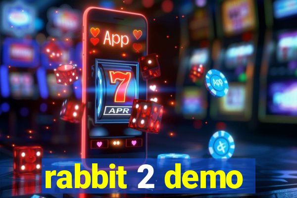 rabbit 2 demo